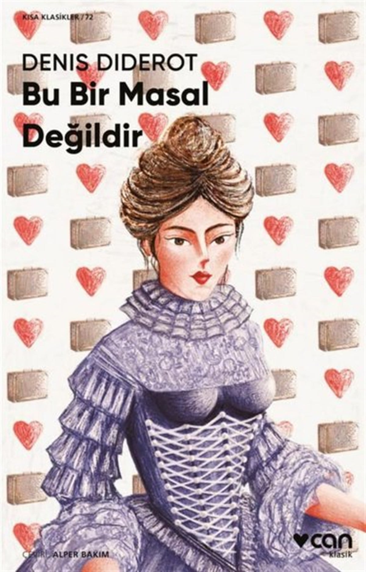 Denis DiderotDünya KlasikleriBu Bir Masal Değildir - Kısa Klasikler 72