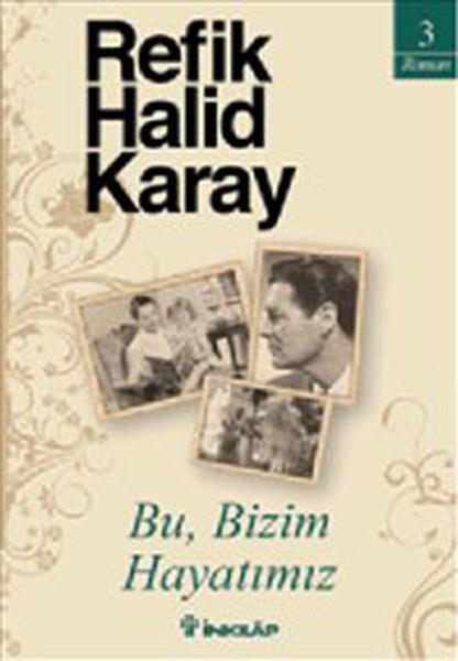 Refik Halid KarayTürk KlasikBu Bizim Hayatımız