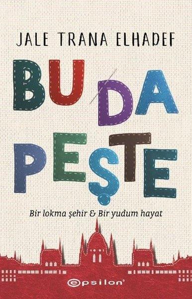 Jale Trana ElhadefDünya RomanBu Da Peşte - Bir Lokma Şehir ve Bir Yudum Hayat