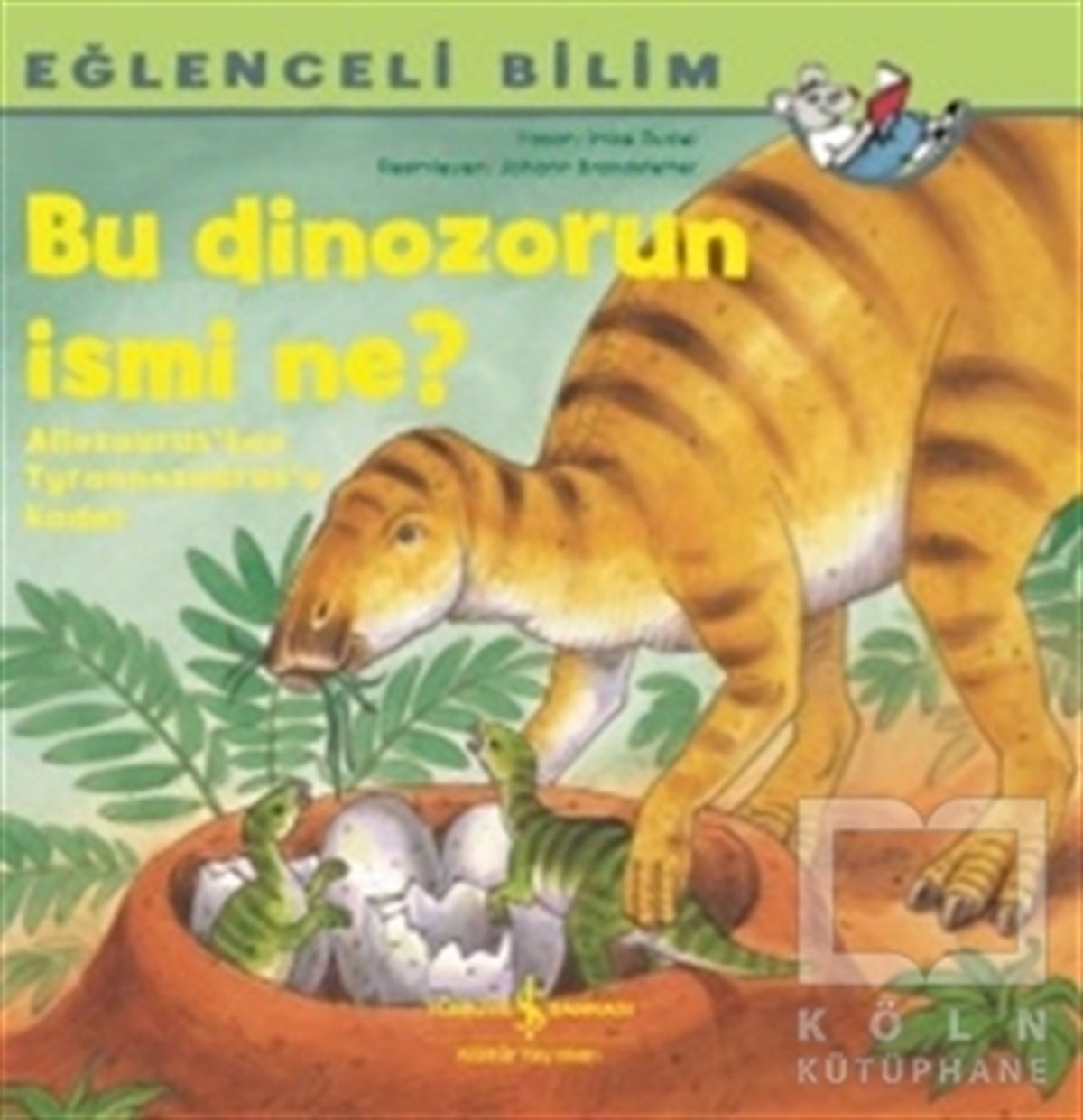 Imke RudelHikayelerBu Dinozorun İsmi Ne? - Eğlenceli Bilim