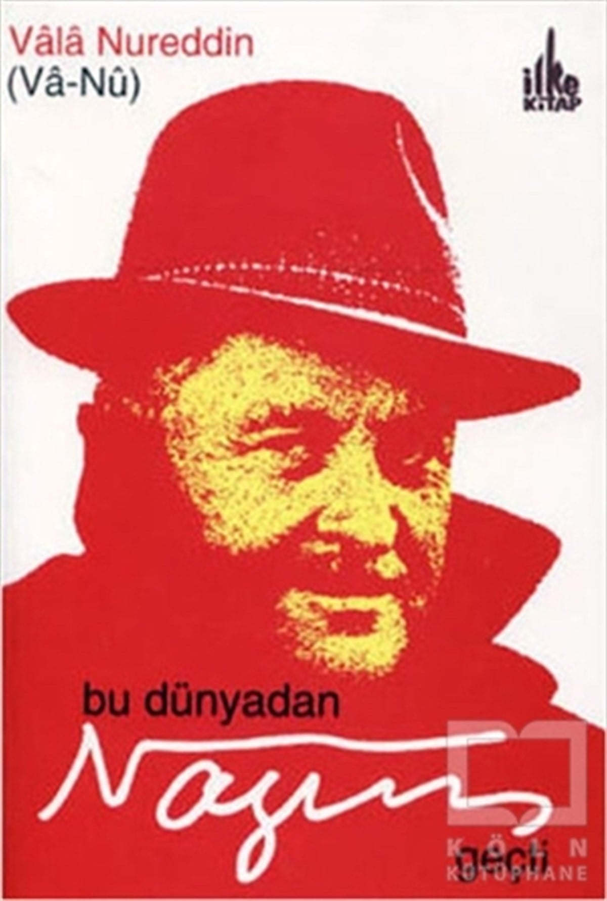 Vala NureddinAnı & Mektup & Günlük KitaplarıBu Dünyadan Nazım Geçti
