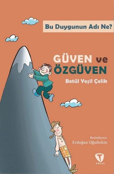 Betül Yeşil ÇelikÇocuk Gençlik RomanlarıBu Duygunun Adı Ne? Güven ve Özgüven