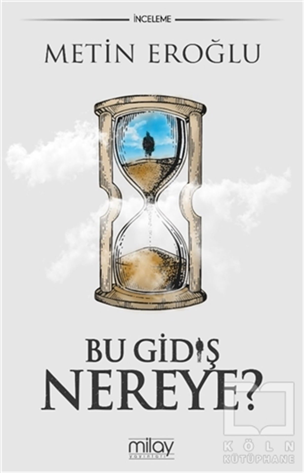Metin EroğluDenemeBu Gidiş Nereye?