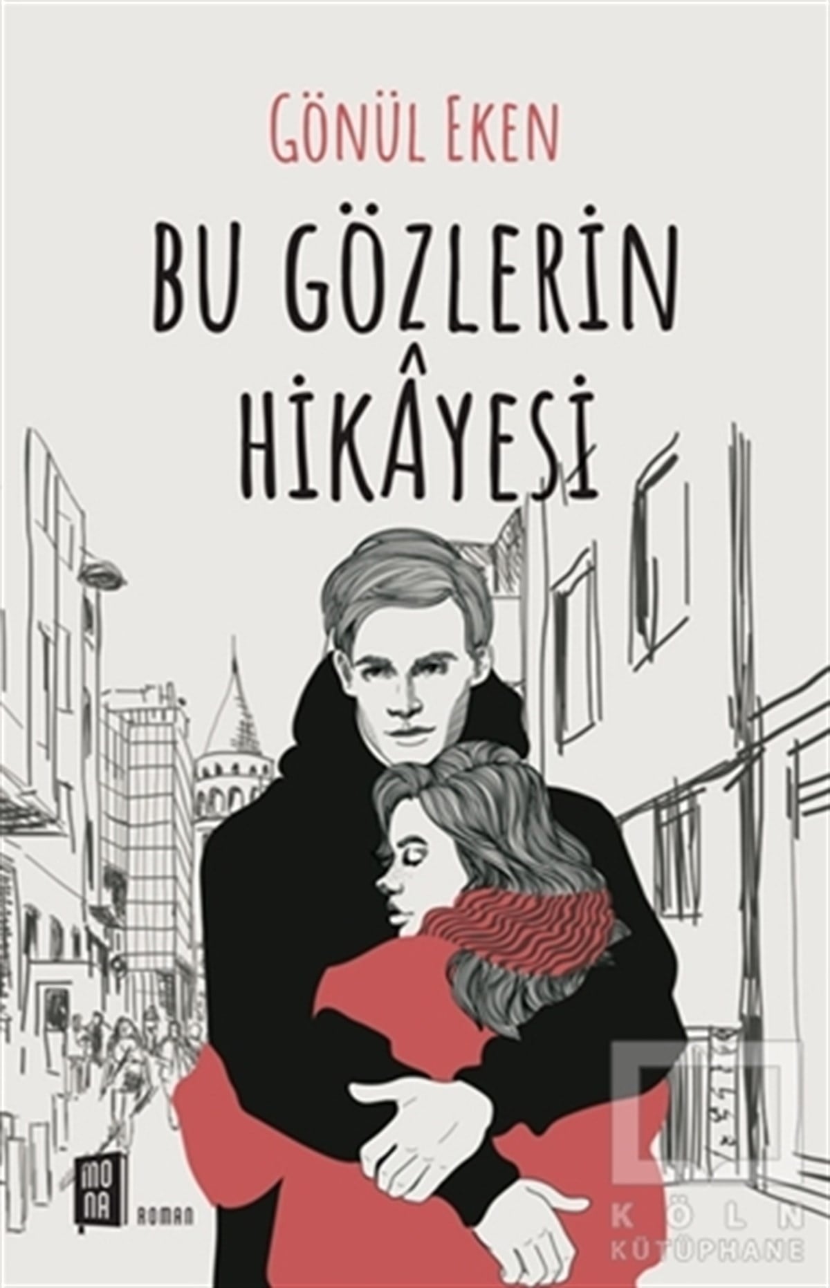 Gönül EkenTürkçe RomanlarBu Gözlerin Hikayesi