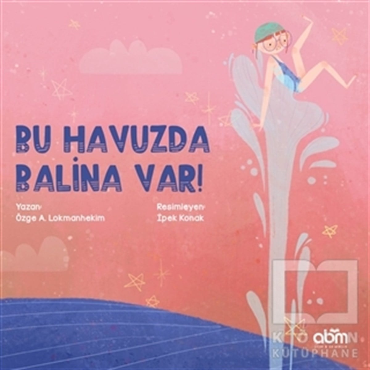 Özge A. LokmanhekimÇocuk Hikaye KitaplarıBu Havuzda Balina Var!