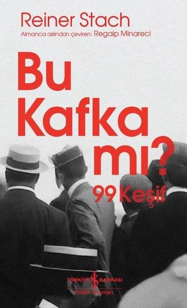 Reiner StachEleştiri & Kuram & İnceleme KitaplarıBu Kafka Mı? 99 Keşif