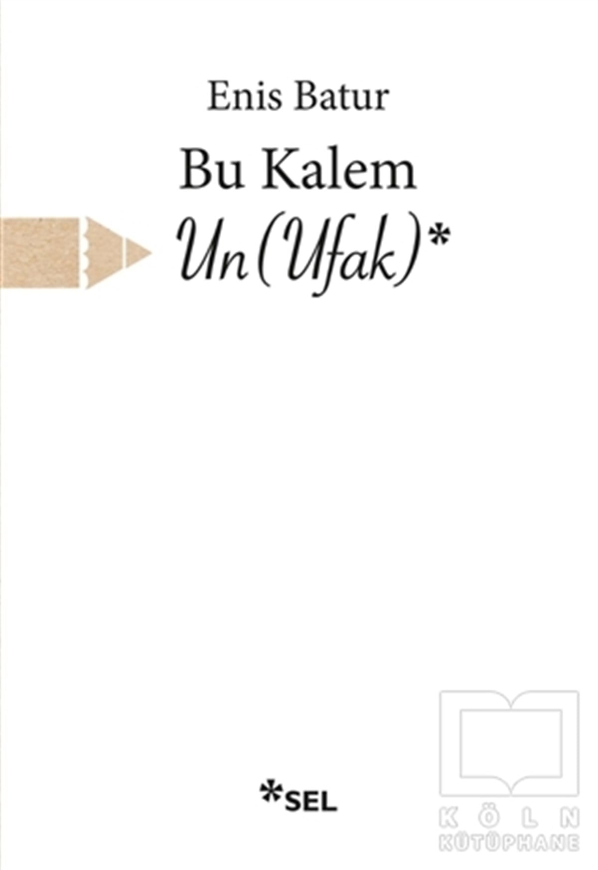 Enis BaturDenemeBu Kalem Un (Ufak)