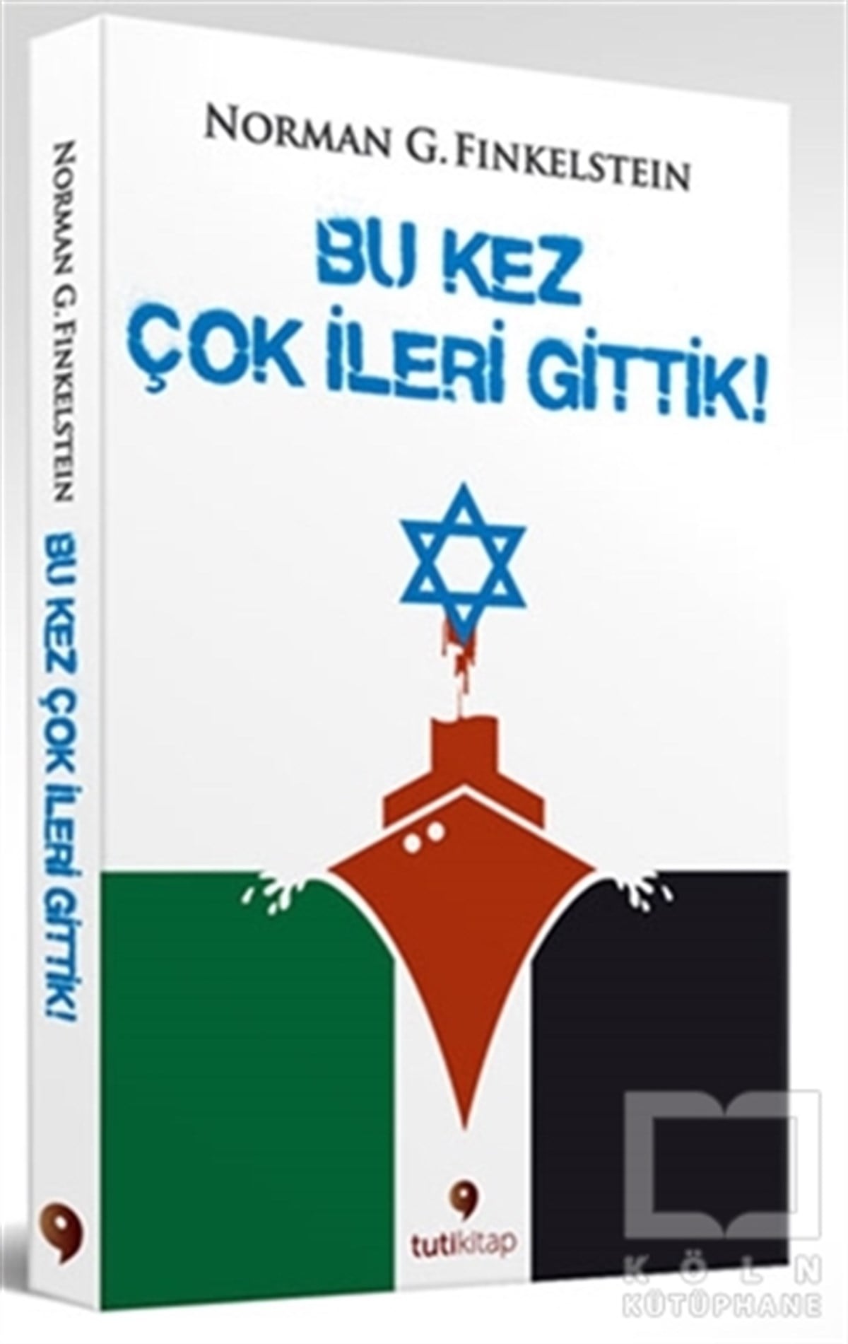 Norman G. FinkelsteinGenel Politika, Siyaset Bilim, Siyaset TarihiBu Kez Çok İleri Gittik