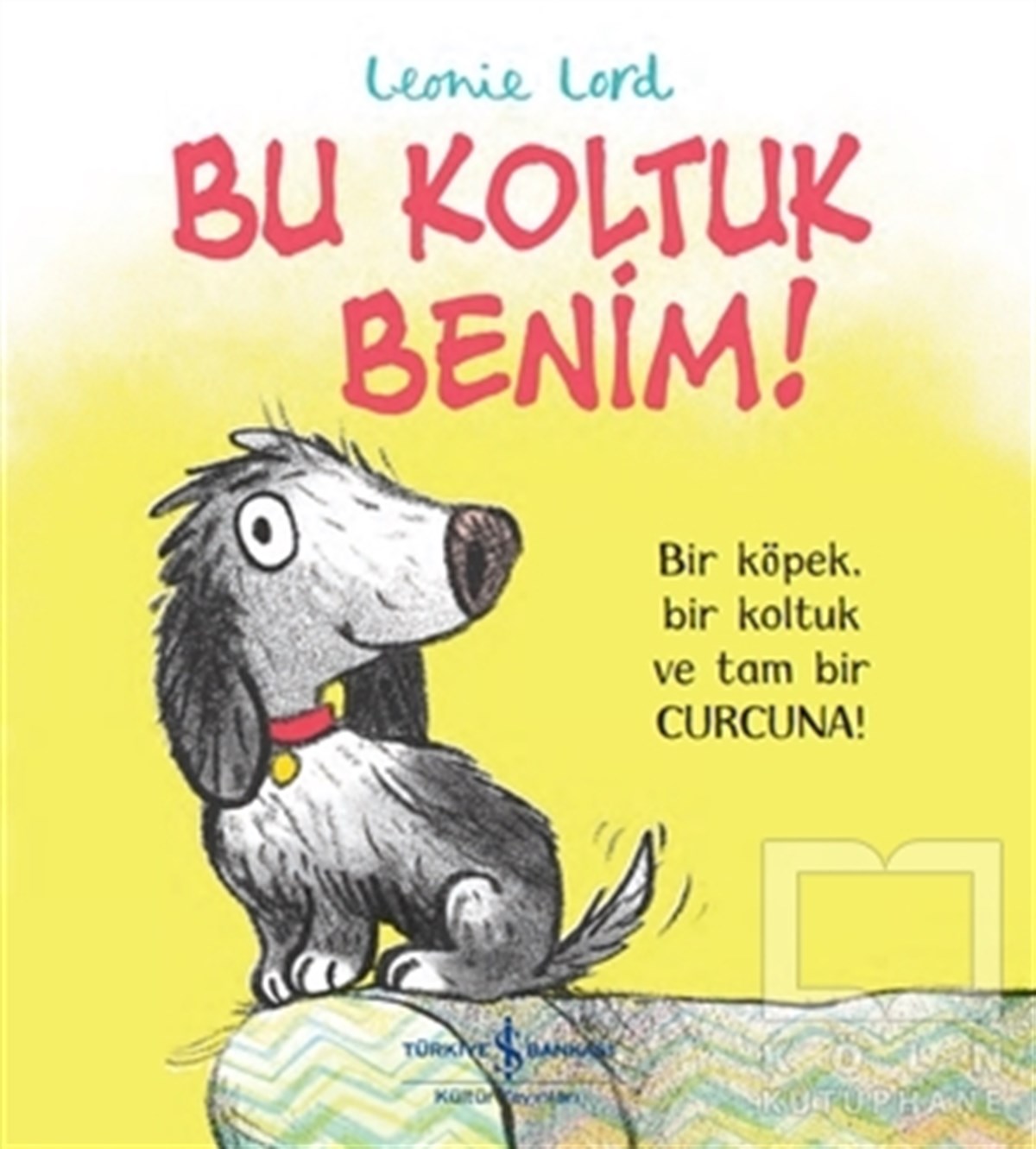 Leonie LordÇocuk Hikaye KitaplarıBu Koltuk Benim!