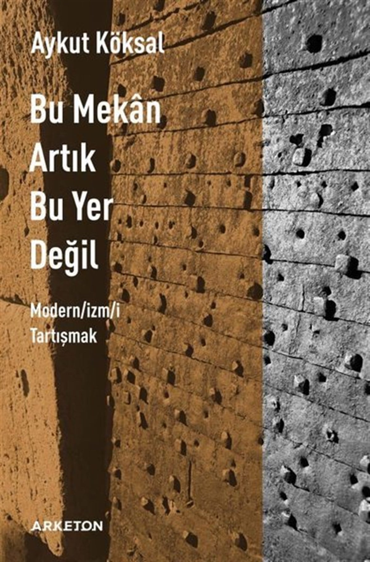 Aykut KöksalMimarlık KitaplarıBu Mekan Artık Bu Yer Değil