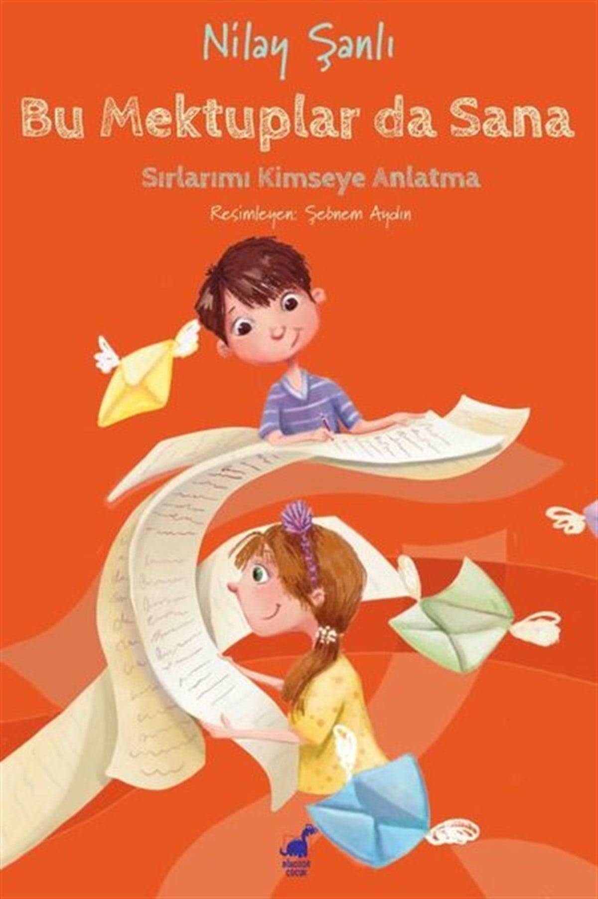 Nilay ŞanlıÇocuk Gençlik RomanlarıBu Mektuplar da Sana - Sırlarımı Kimseye Anlatma