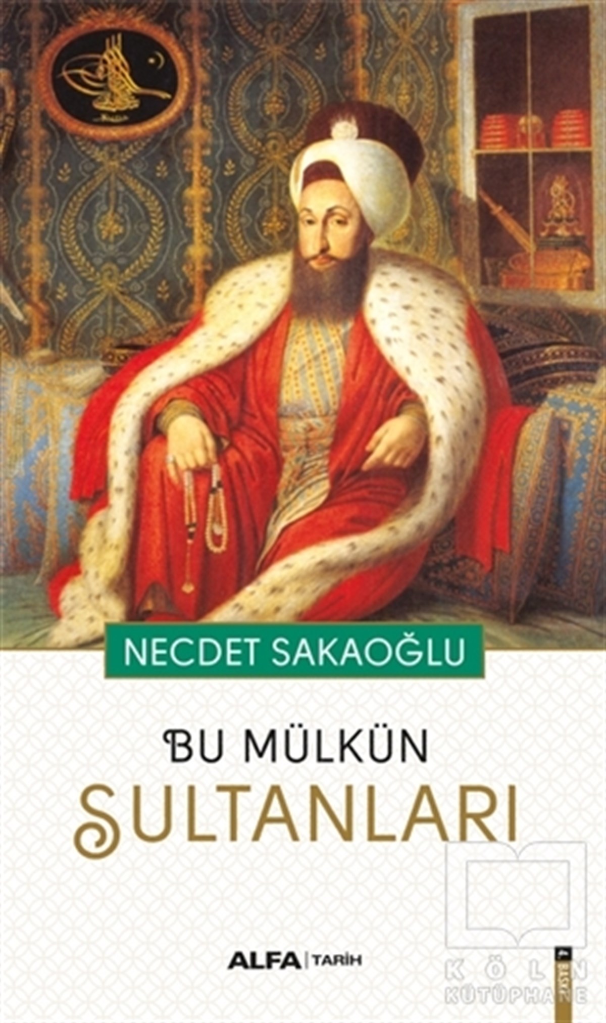Necdet SakaoğluOsmanlı Tarihi KitaplarıBu Mülkün Sultanları