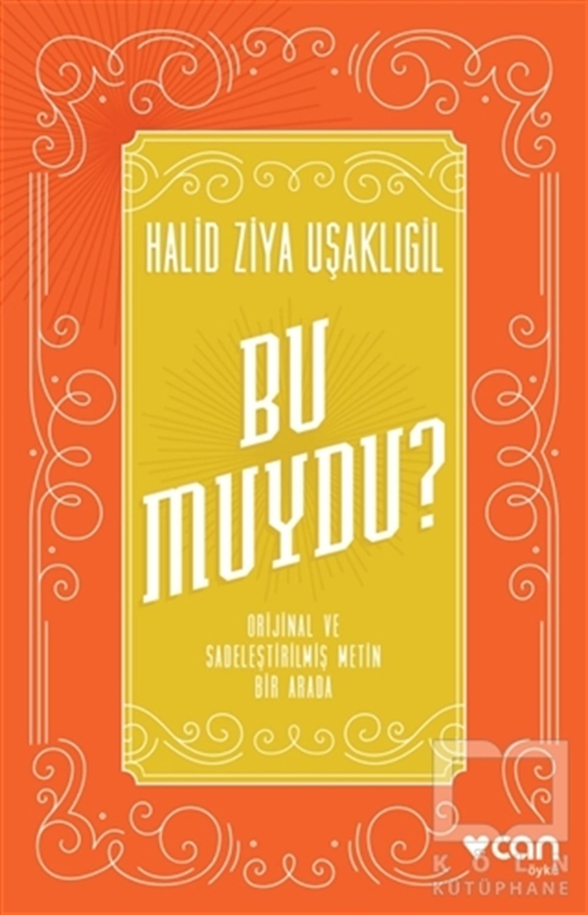 Halid Ziya UşaklıgilÖyküBu Muydu? (Orijinal ve Sadeleştirilmiş Metin Bir Arada)