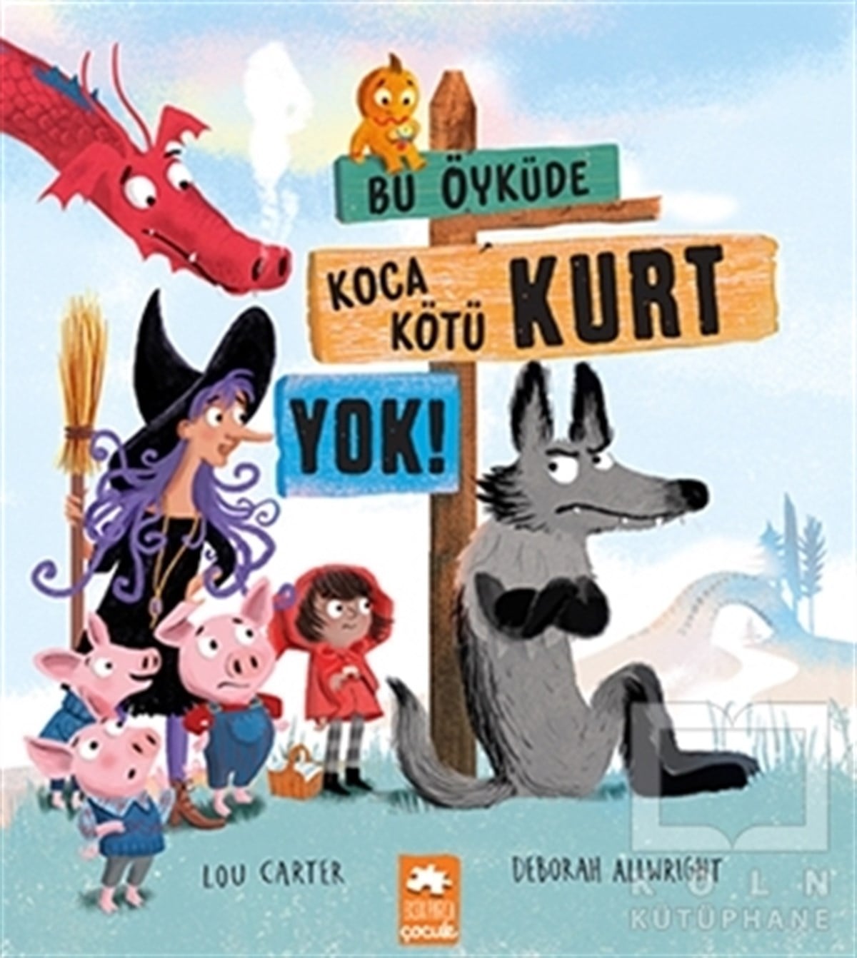 Lou CarterÇocuk Hikaye KitaplarıBu Öyküde Koca Kötü Kurt Yok!