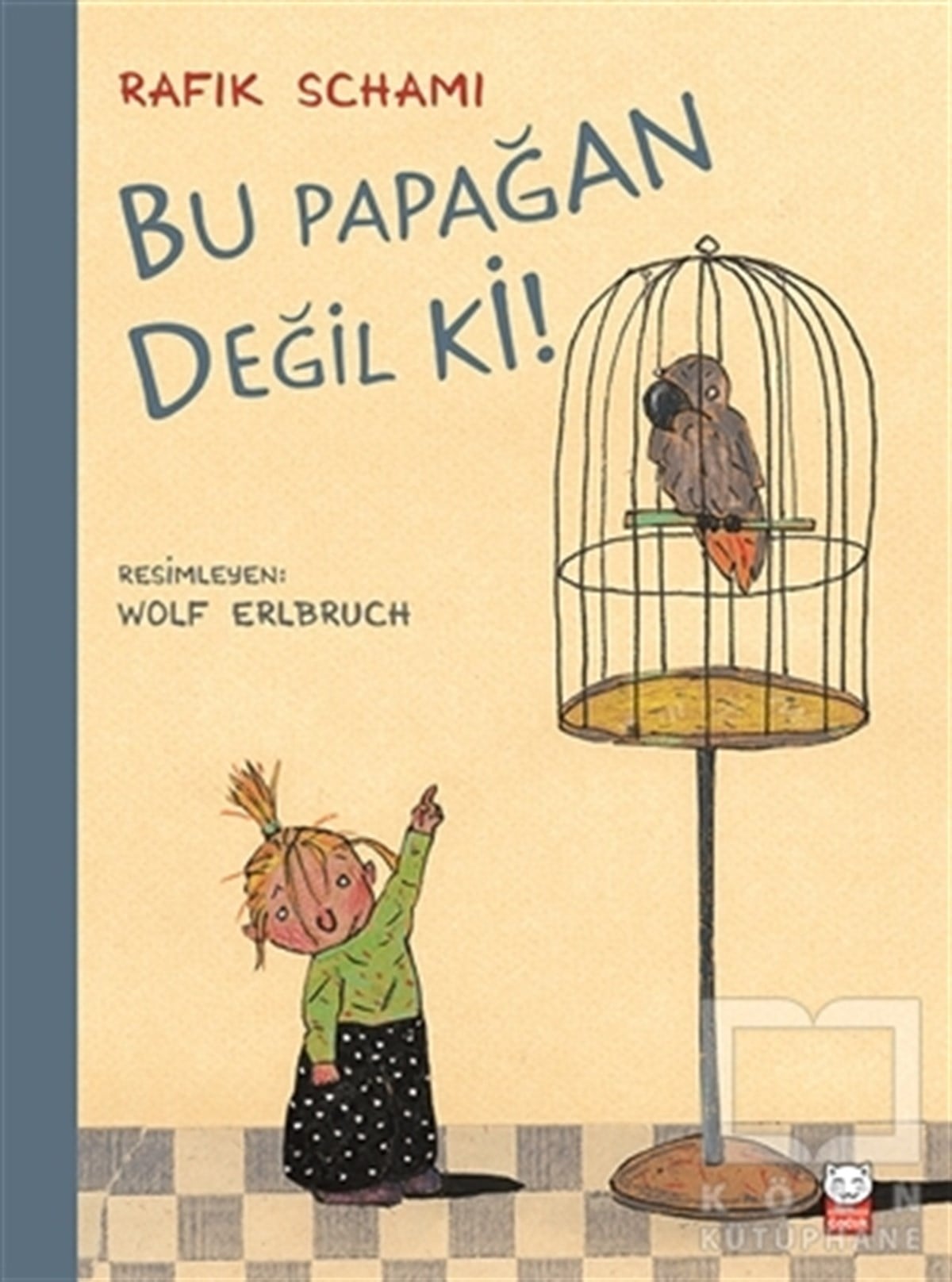 Rafik SchamiHikayelerBu Papağan Değil ki!