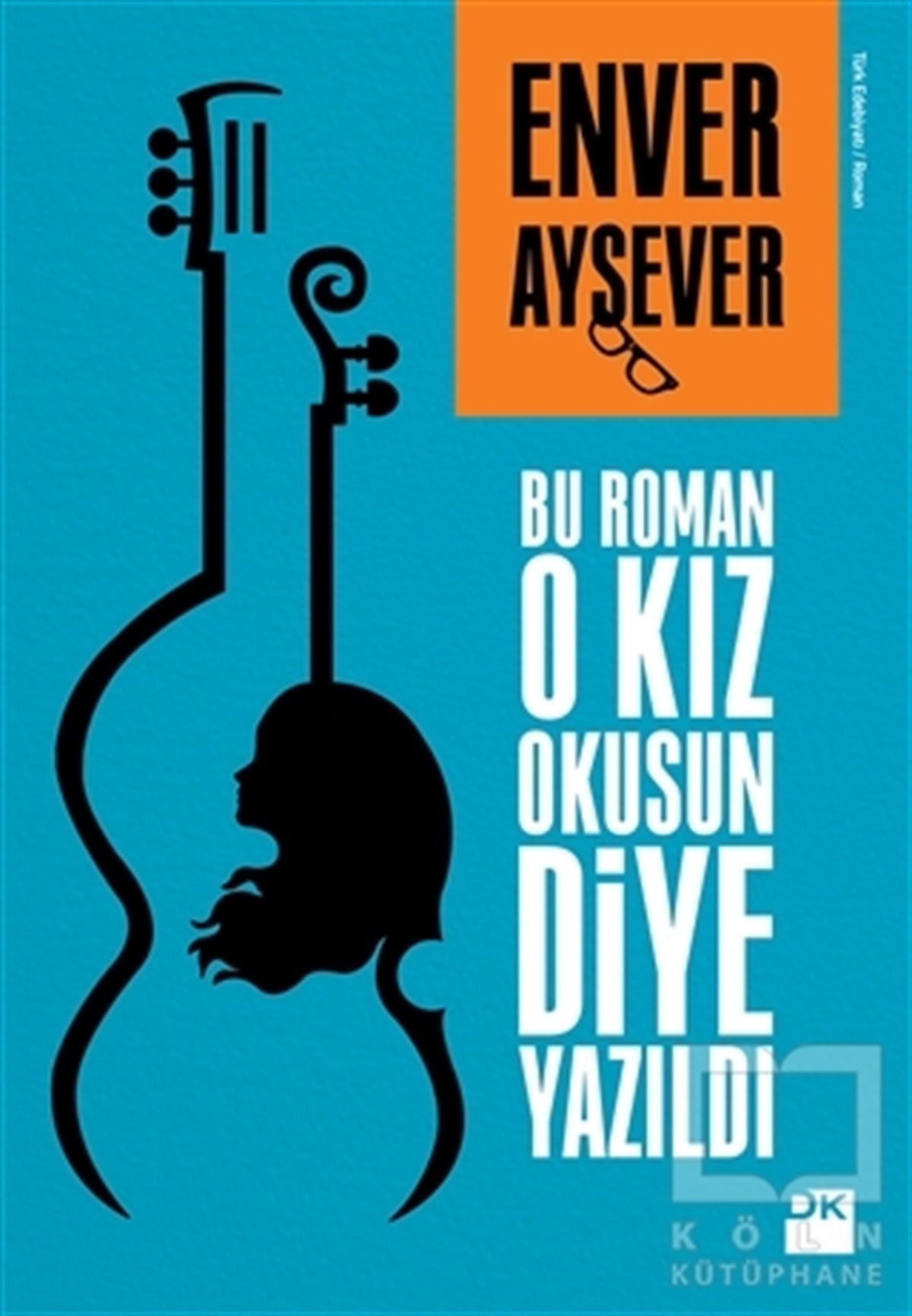 Enver AyseverRomanBu Roman O Kız Okusun Diye Yazıldı