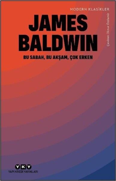 James BaldwinDünya RomanBu Sabah Bu Akşam Çok Erken- Modern Klasikler