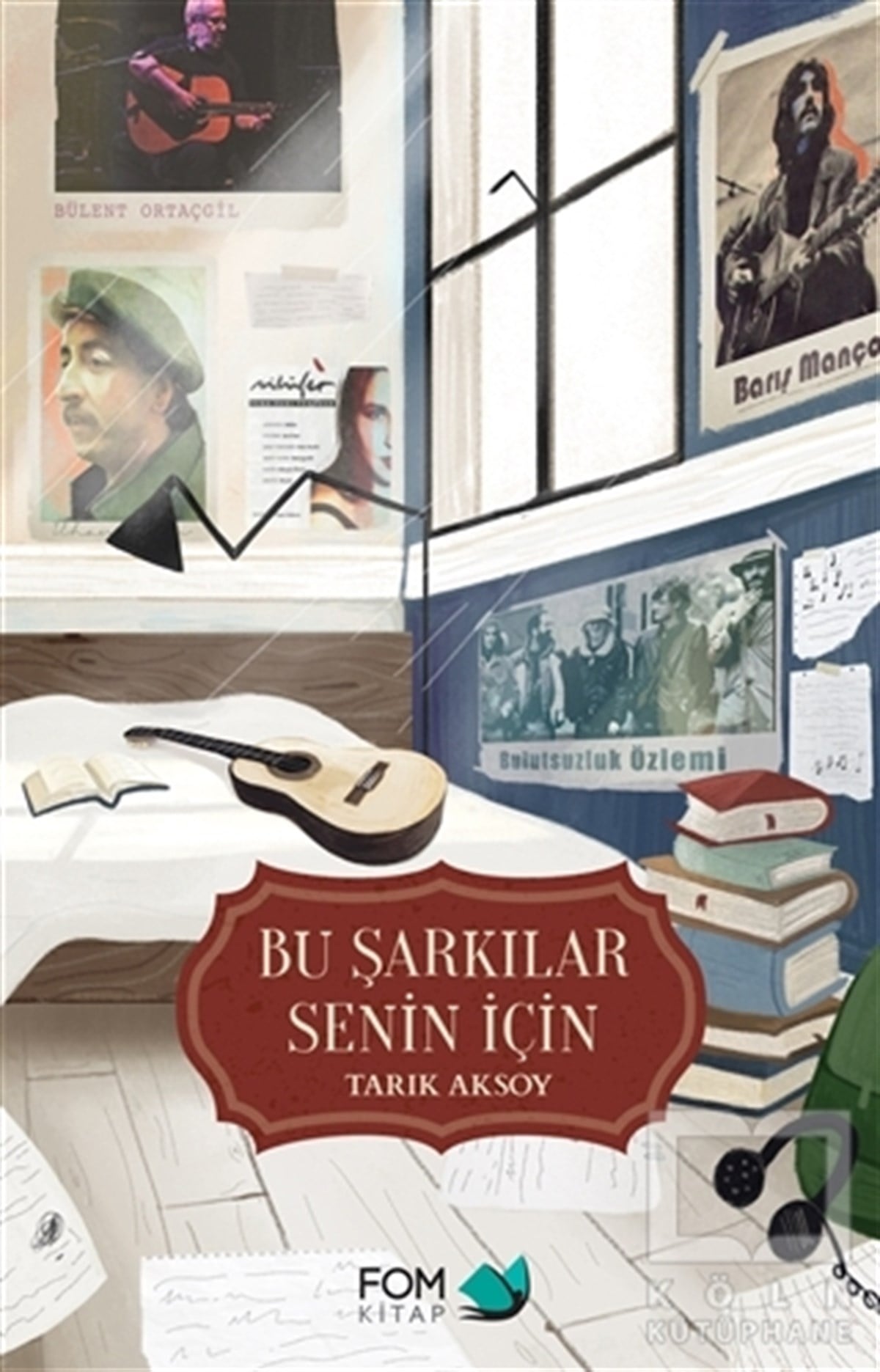 Tarık AksoyRomanBu Şarkılar Senin İçin