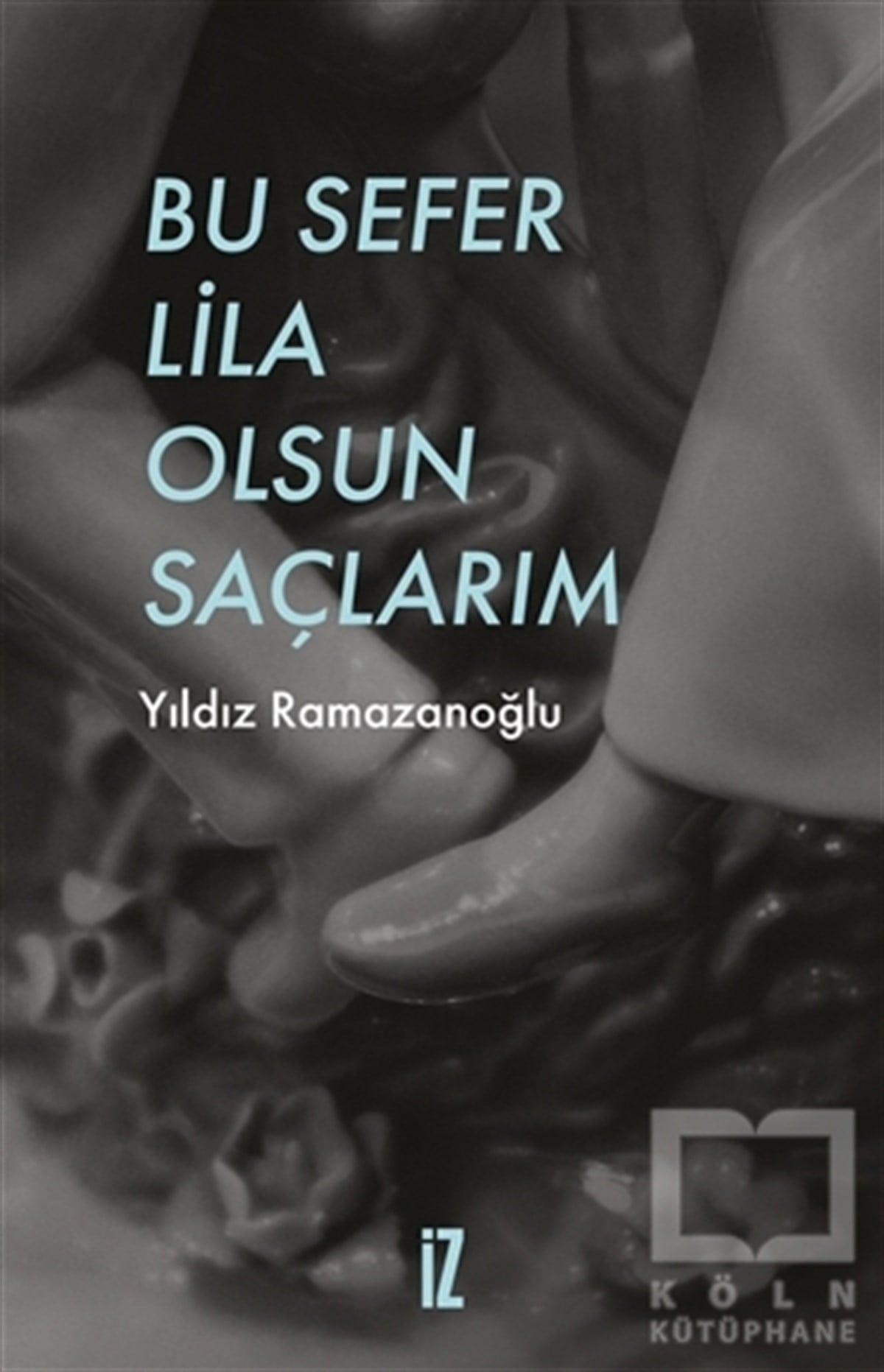 Yıldız RamazanoğluTürkçe RomanlarBu Sefer Lila Olsun Saçlarım