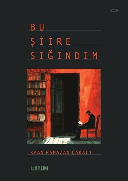 Kaan Ramazan ÇakalıTürk ŞiiriBu Şiire Sığındım