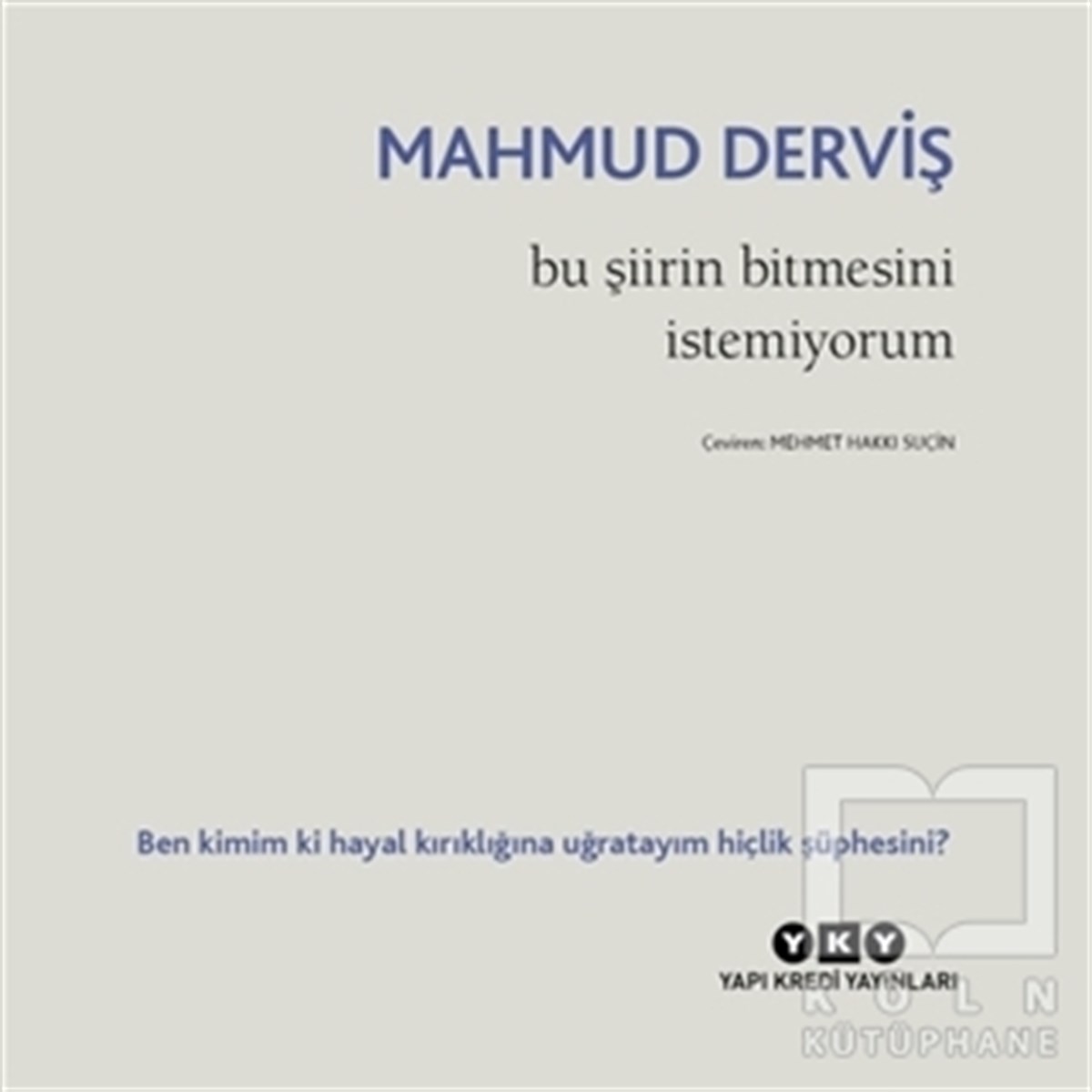 Mahmud DervişTürkçe Şiir KitaplarıBu Şiirin Bitmesini İstemiyorum
