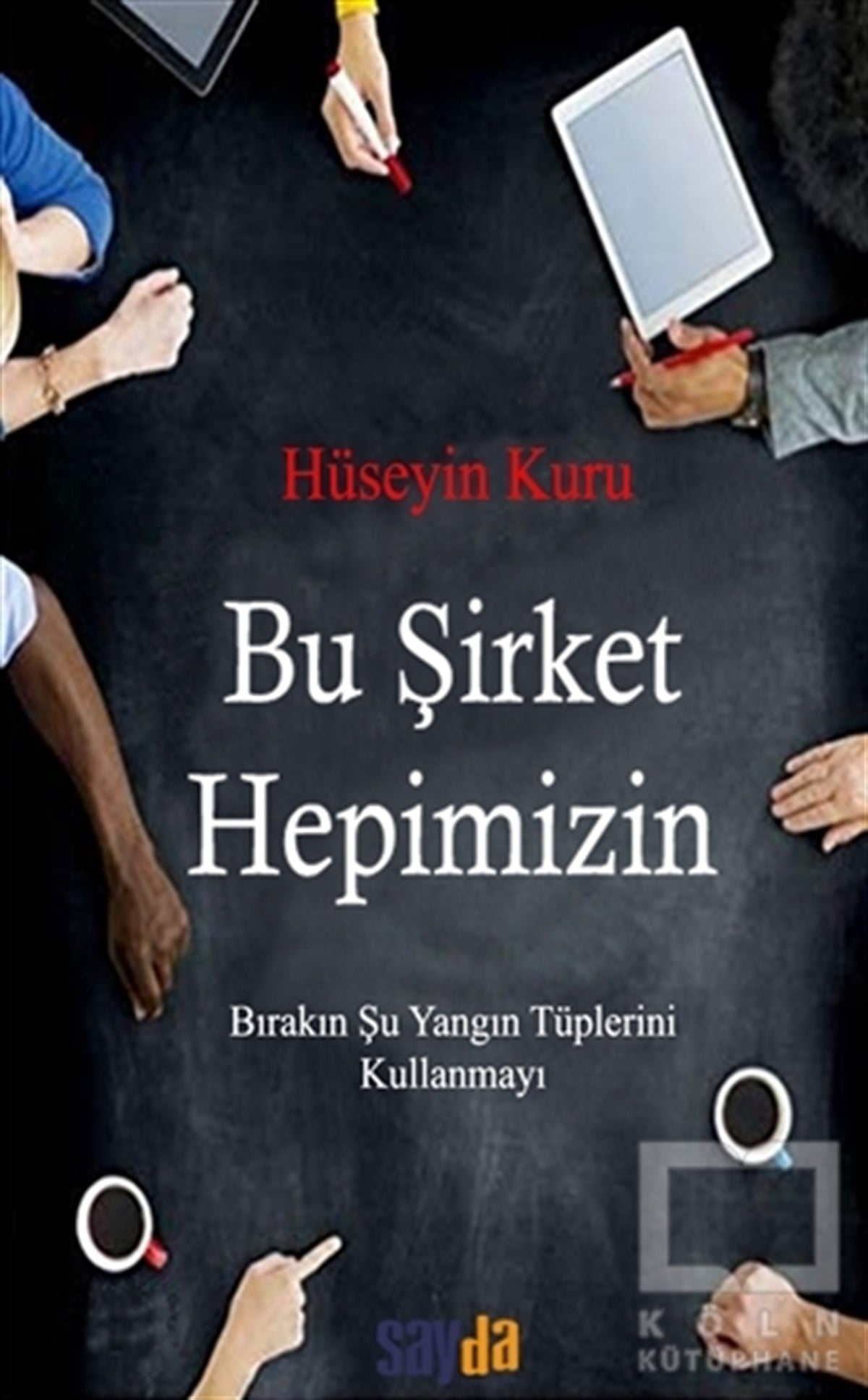 Hüseyin Kuruİş DünyasıBu Şirket Hepimizin