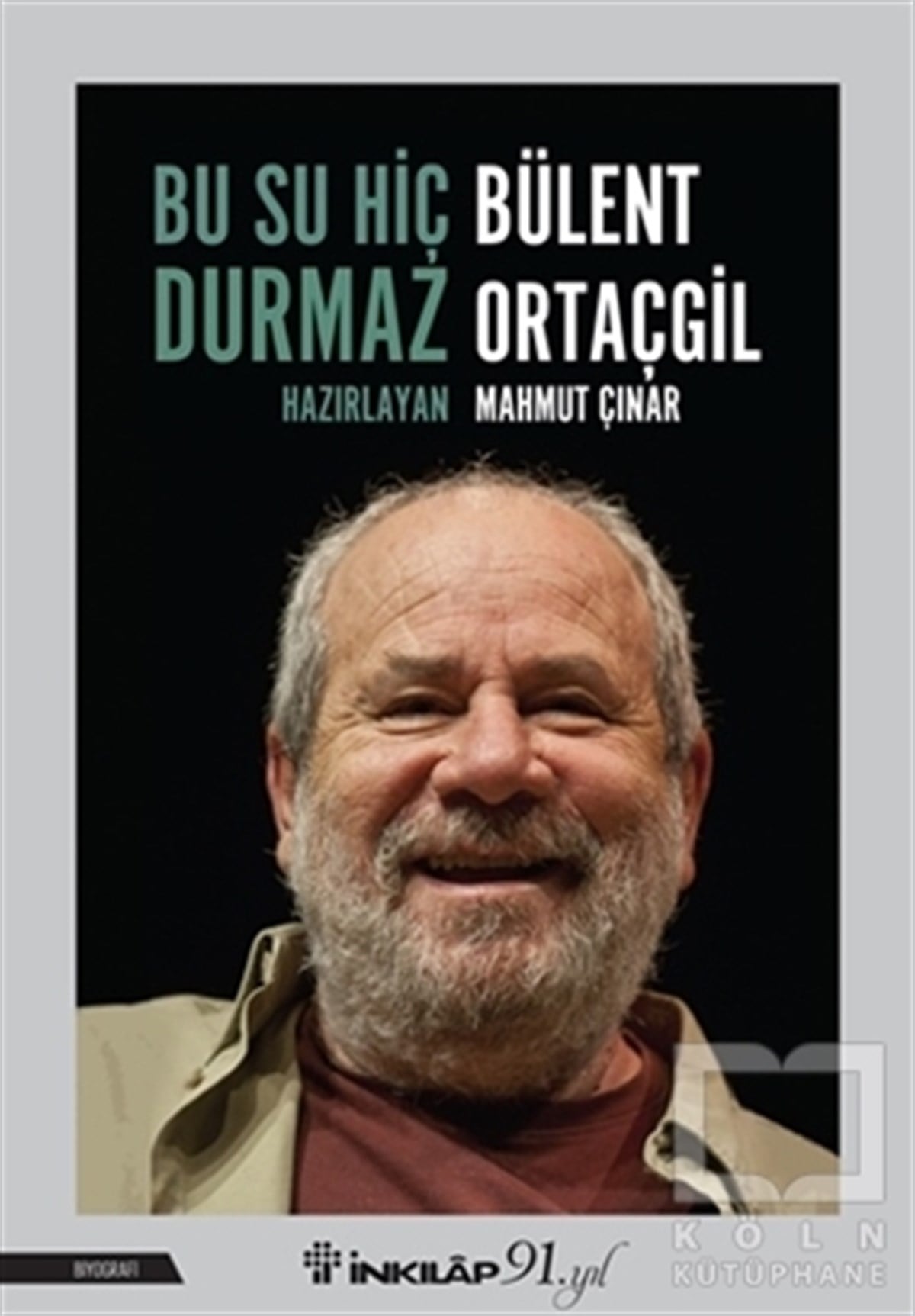 Mahmut ÇınarBiyografi-OtobiyogafiBu Su Hiç Durmaz: Bülent Ortaçgil