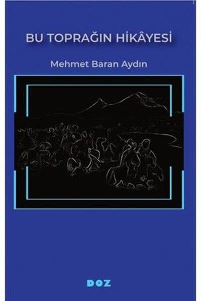 Mehmet Baran AydınTürk RomaniBu Toprağın Hikayesi