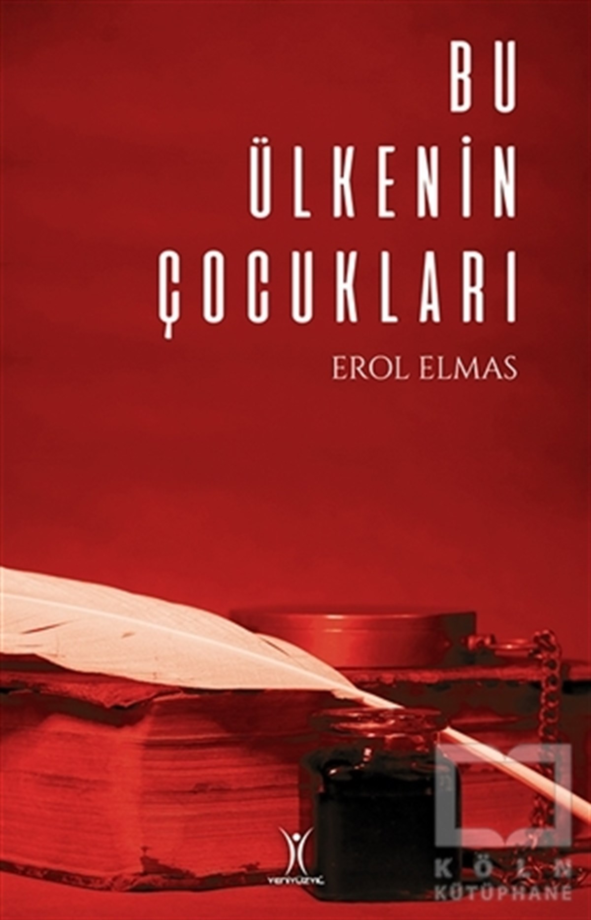 Erol ElmasDenemeBu Ülkenin Çocukları