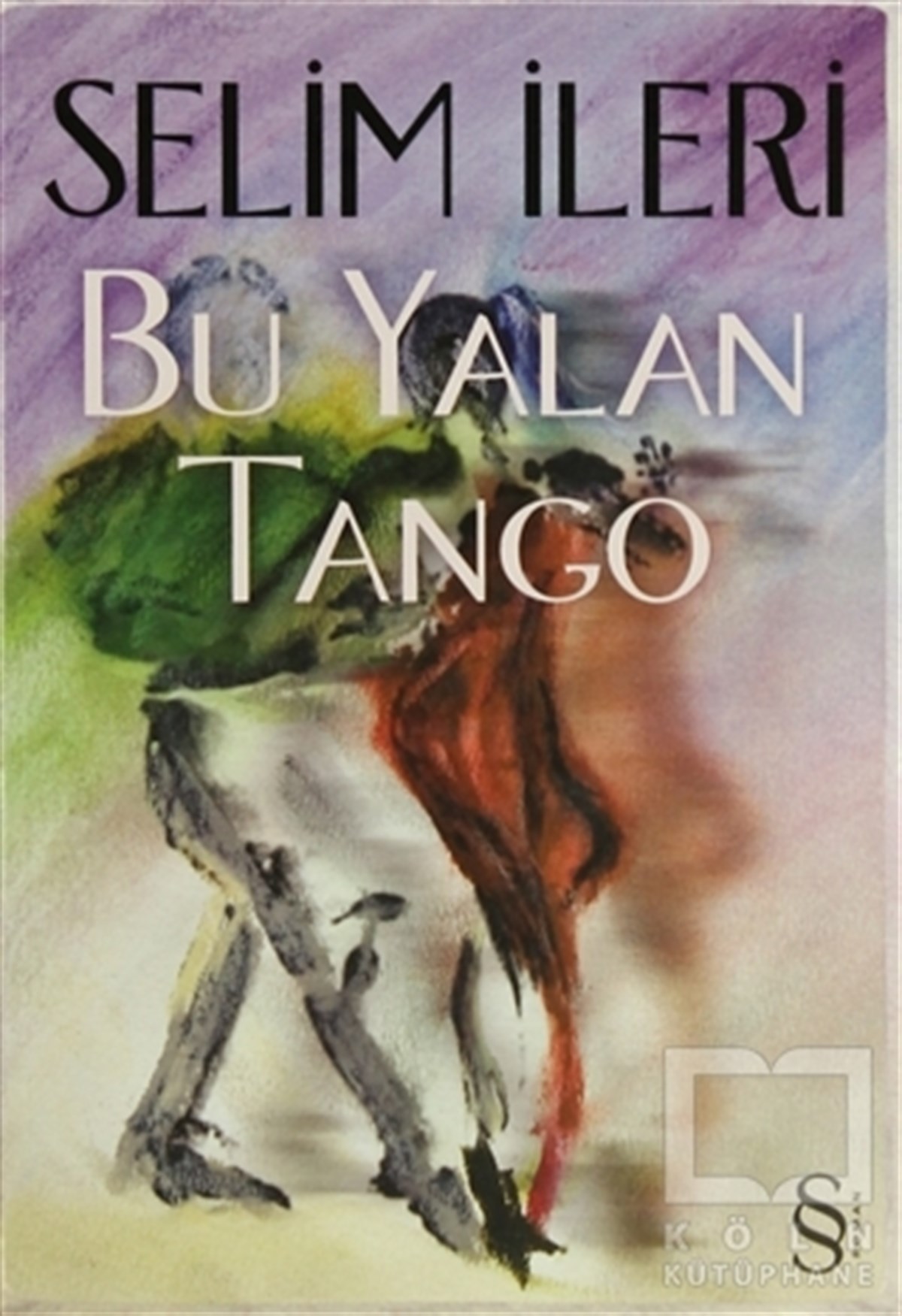 Selim İleriTürk EdebiyatıBu Yalan Tango