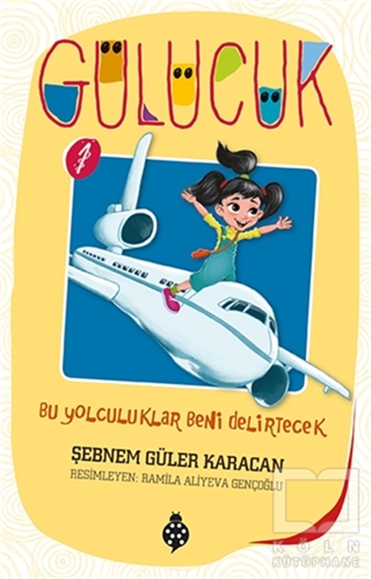 Şebnem Güler KaracanÇocuk Hikaye KitaplarıBu Yolculuklar Beni Delirtecek / Gülücük 1