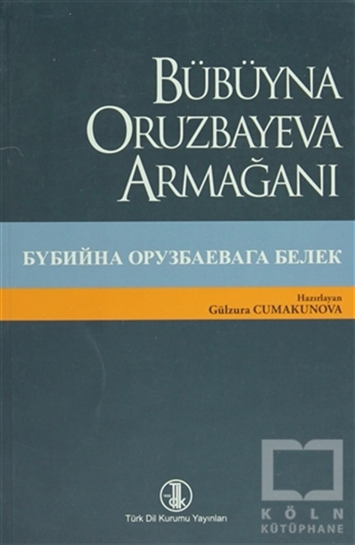 Gülzura CumakunovaDenemeBübüyna Oruzbayeva Armağanı