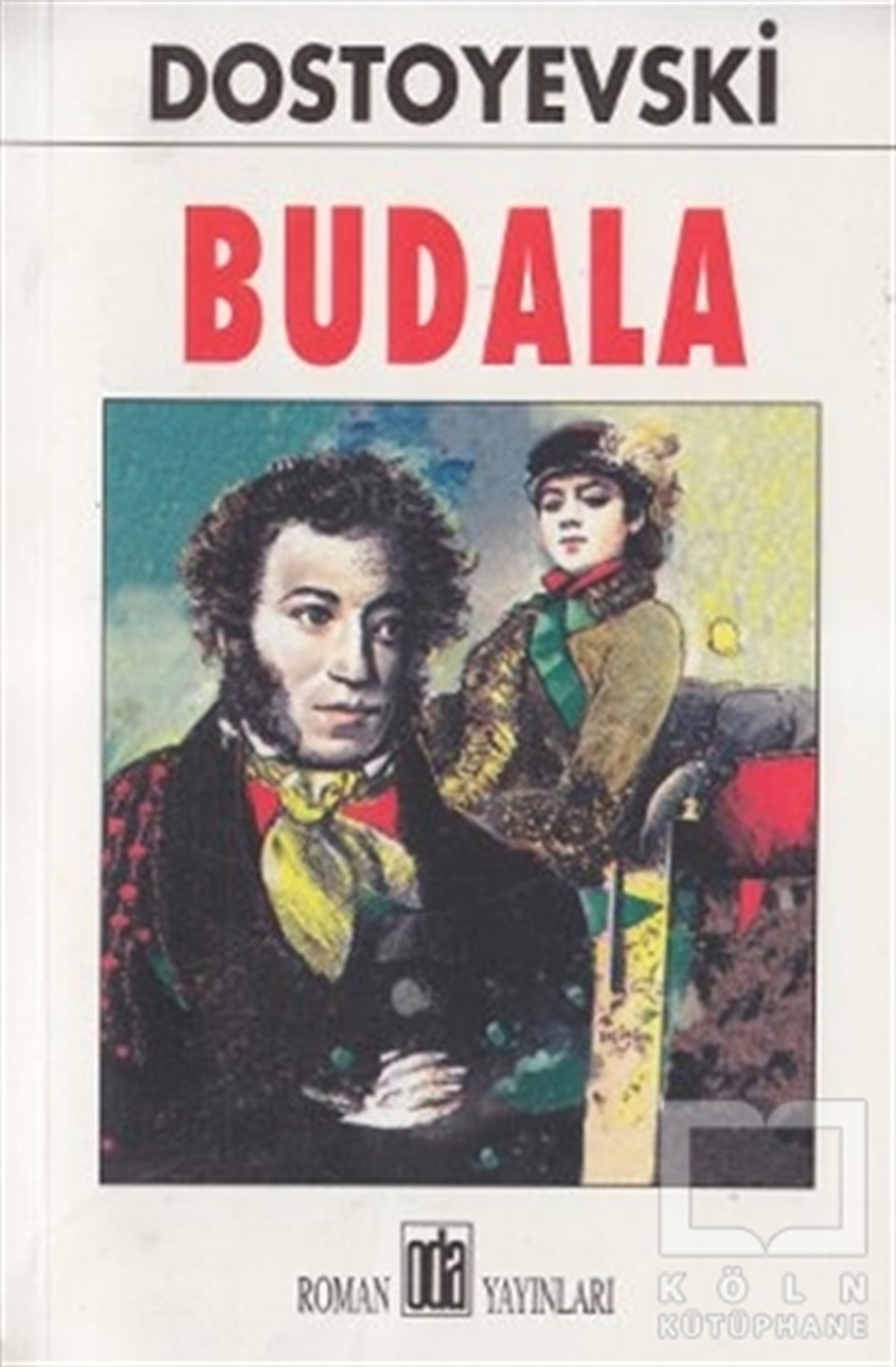 Fyodor Mihayloviç DostoyevskiRus EdebiyatıBudala