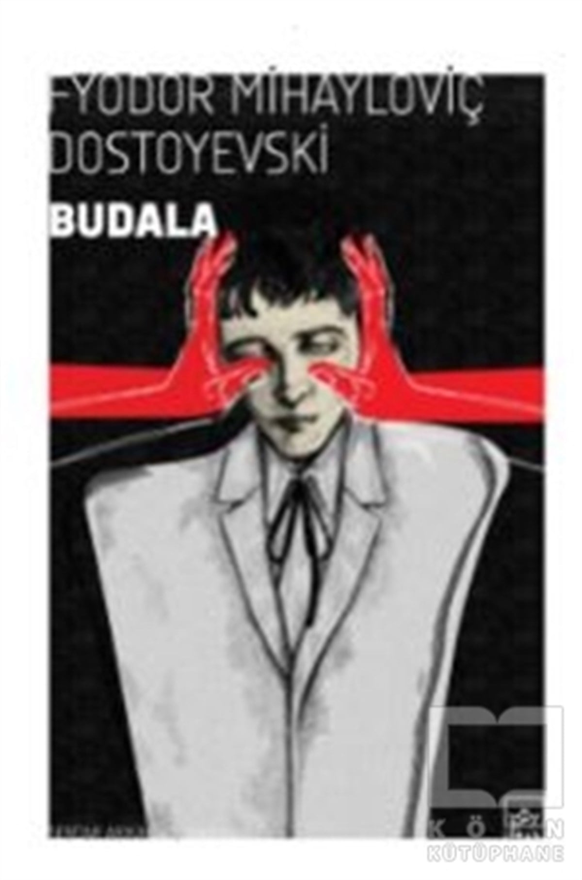 Fyodor Mihayloviç DostoyevskiTürkçe RomanlarBudala