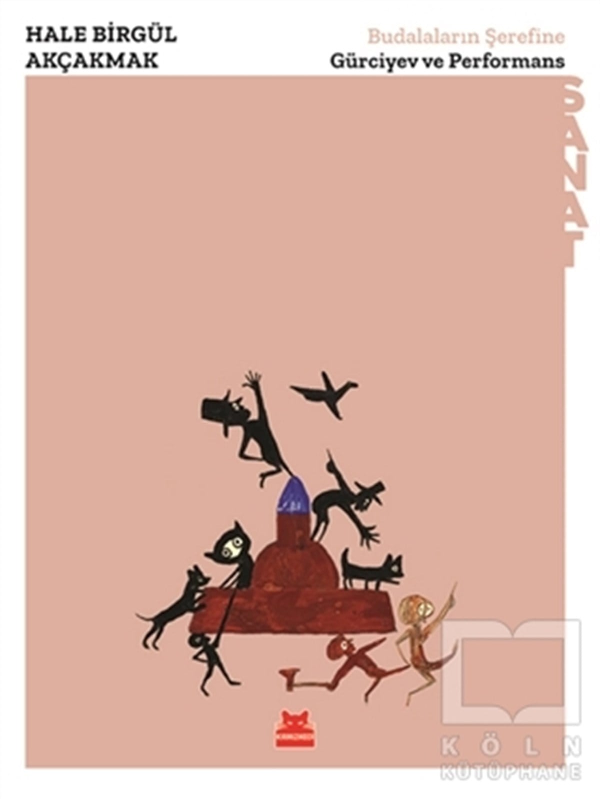 Hale Birgül AkçakmakDiğerBudalaların Şerefine - Gürciyev ve Performans