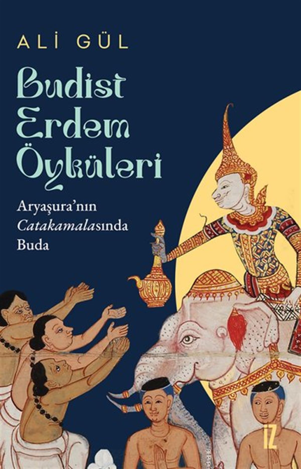 Ali GülDinBudist Erdem Öyküleri - Aryaşura'nın Catakamalasında Buda