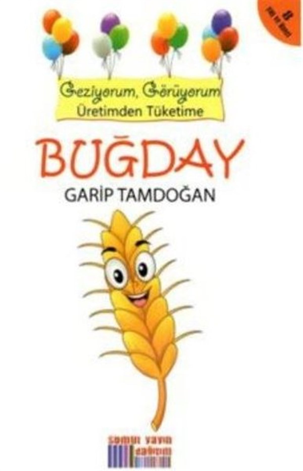 Garip TamdoğanÇocuk Gençlik RomanlarıBuğday - Geziyorum Görüyorum Üretimden Tüketime