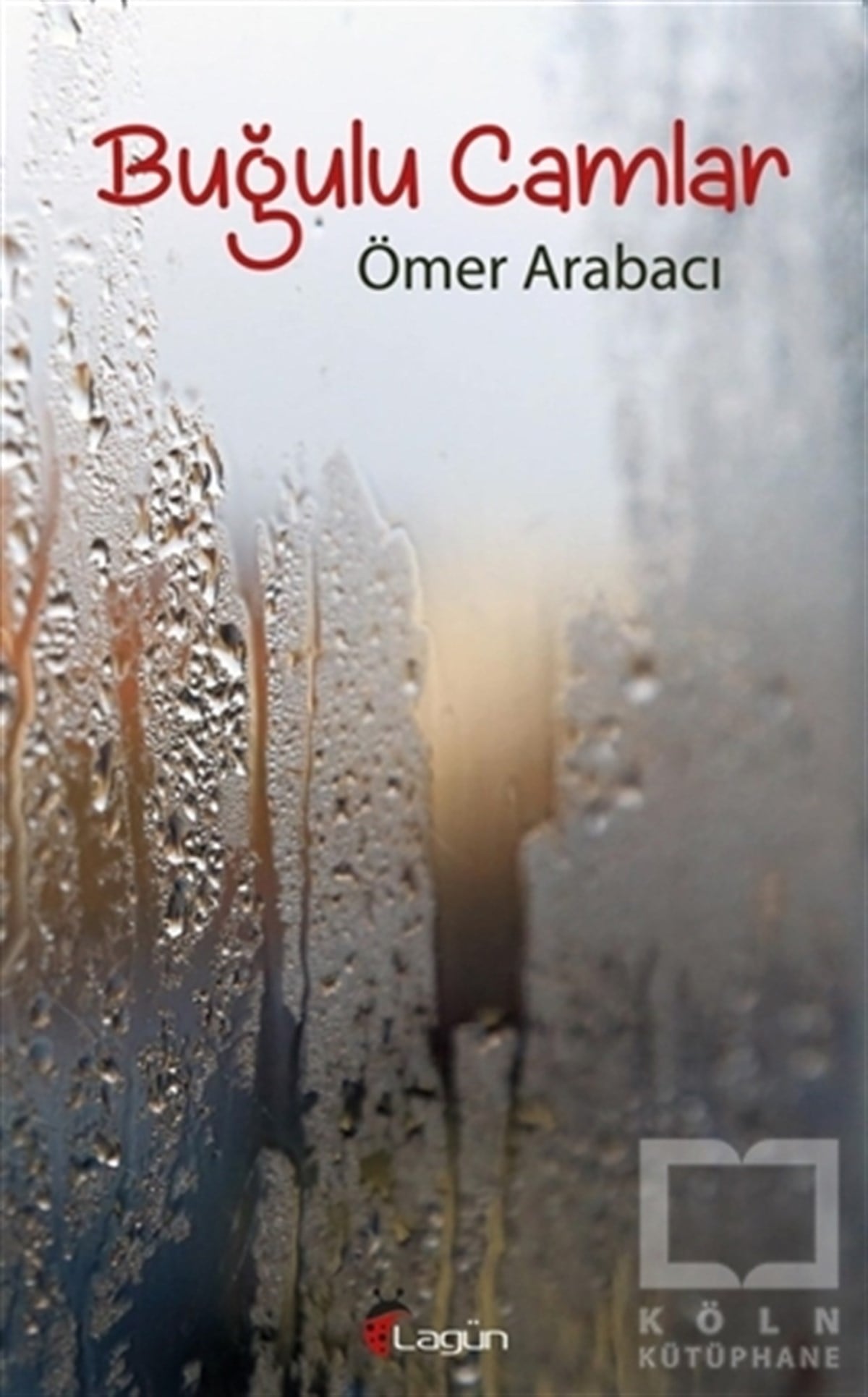 Ömer ArabacıŞiirBuğulu Camlar