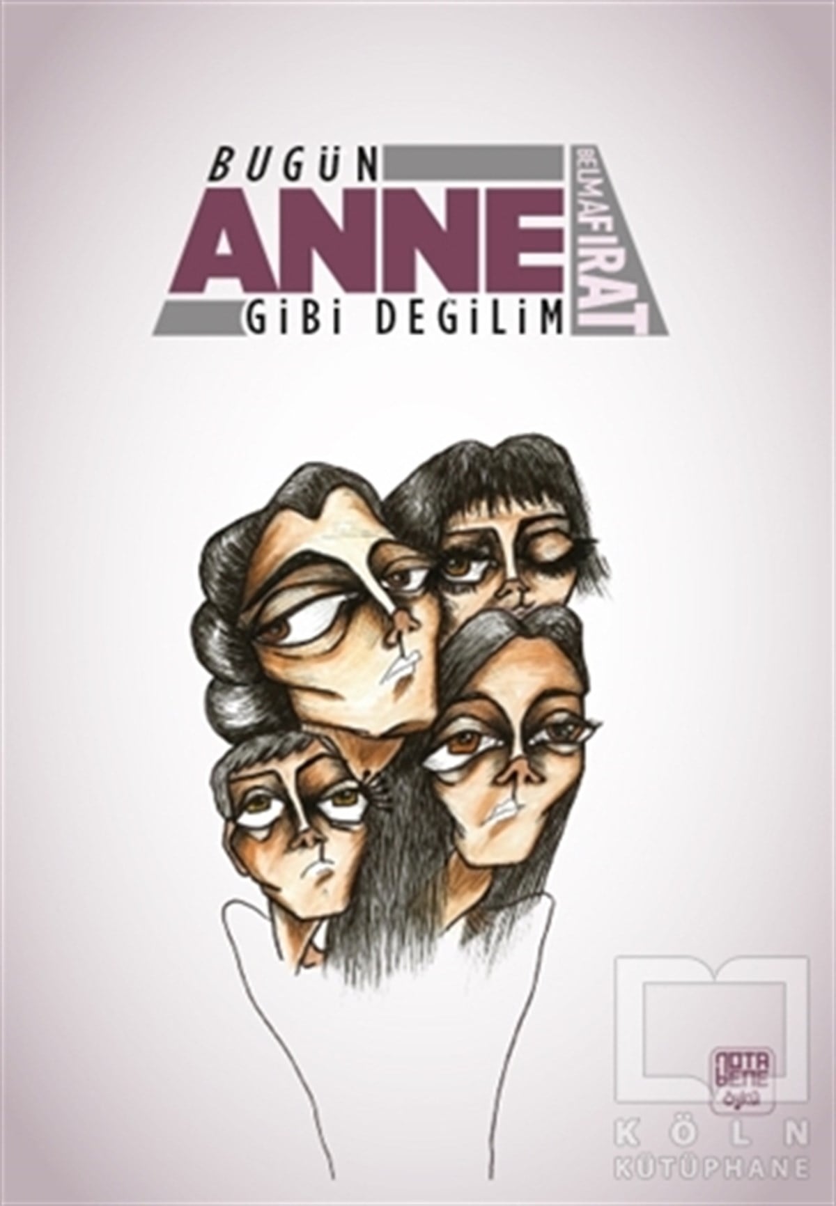 Belma FıratÖyküBugün Anne Gibi Değilim