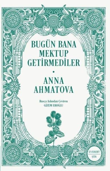 Anna AhmatovaDünya ŞiiriBugün Bana Mektup Getirmediler
