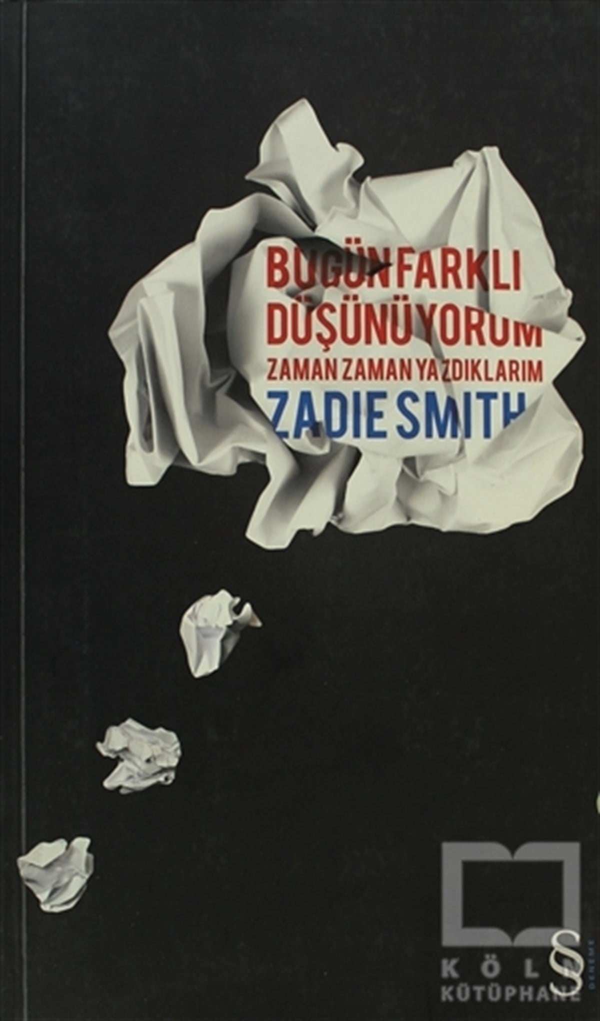 Zadie SmithDenemeBugün Farklı Düşünüyorum