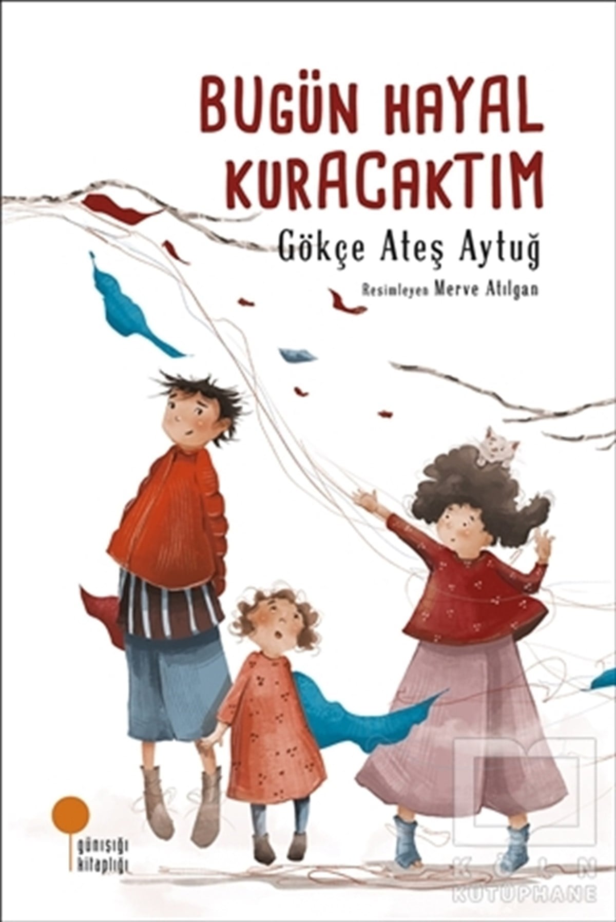 Gökçe Ateş AytuğRoman-ÖyküBugün Hayal Kuracaktım