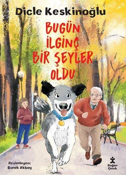 Dicle KeskinoğluÇocuk Gençlik RomanlarıBugün İlginç Bir Şeyler Oldu
