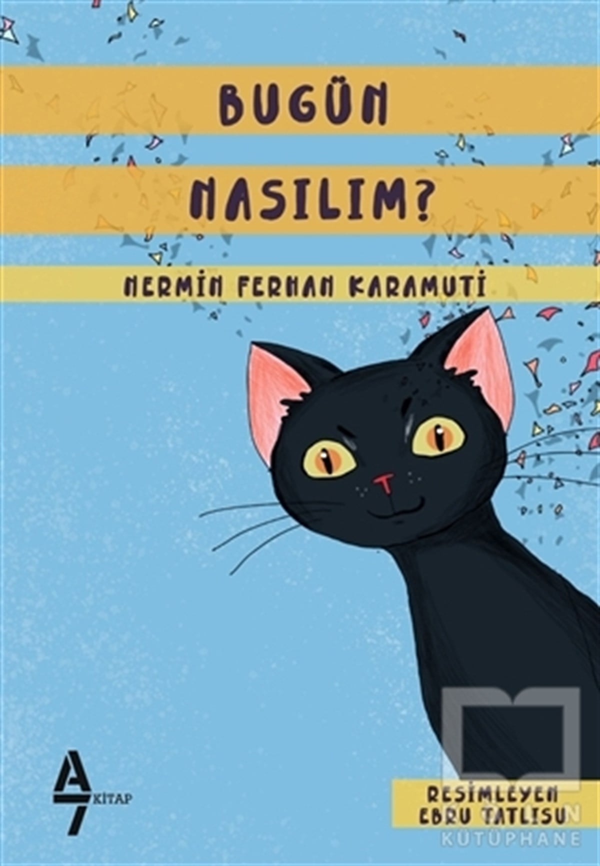 Nermin Ferhan KaramutiRoman-ÖyküBugün Nasılım?