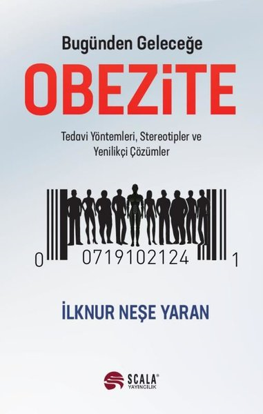 İlknur Neşe YaranBeslenme Kitapları & Diyet KitaplarıBugünden Geleceğe Obezite - Tedavi Yöntemleri Stereotipler ve Yenilikçi Çözümler