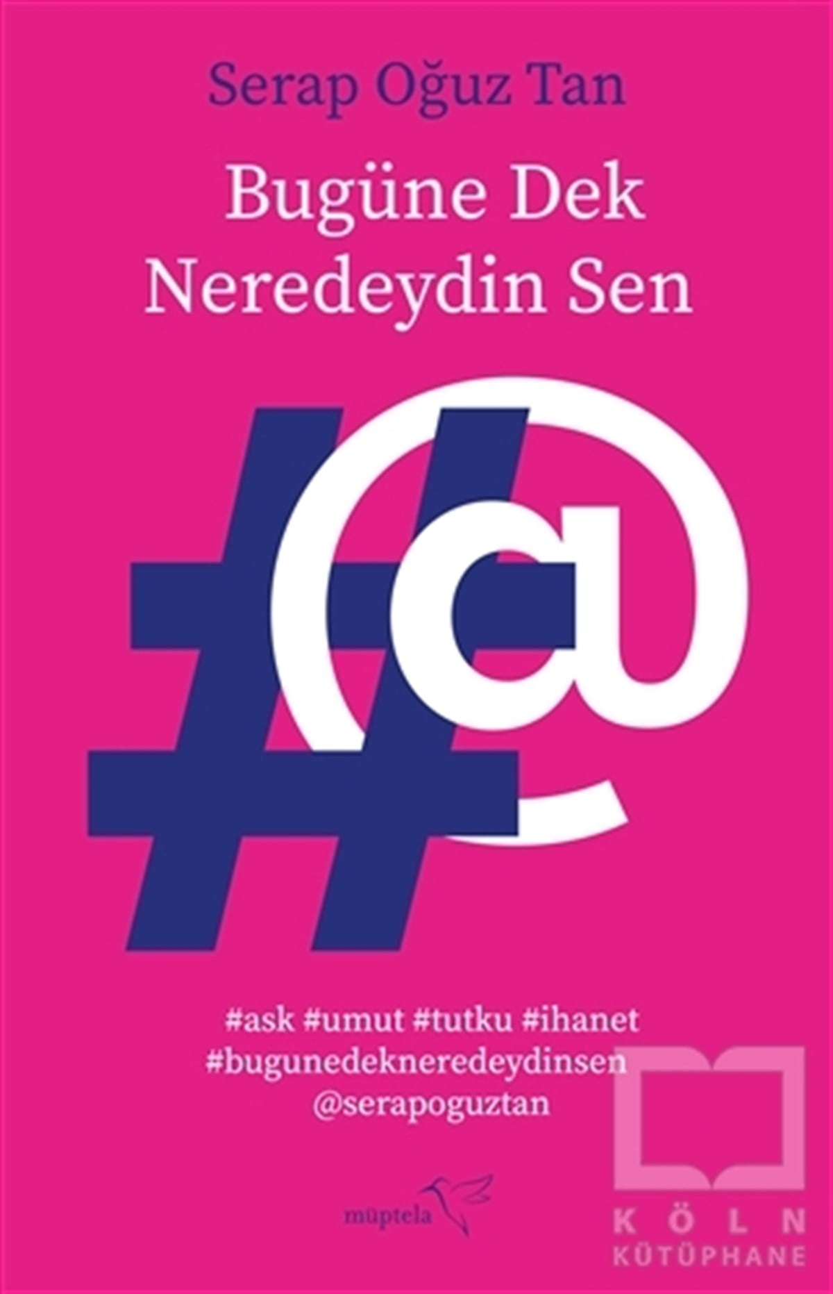 Serap Oğuz TanAşk Kitapları & Aşk RomanlarıBugüne Dek Neredeydin Sen