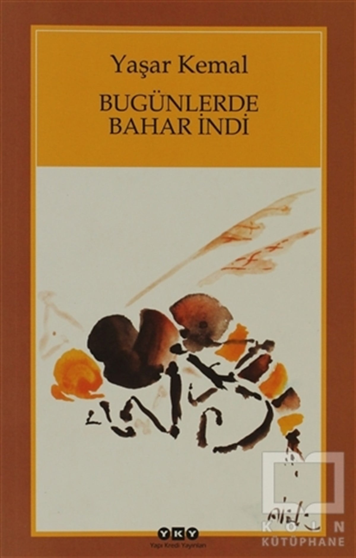 Yaşar KemalŞiirBugünlerde Bahar İndi (Küçük Boy)