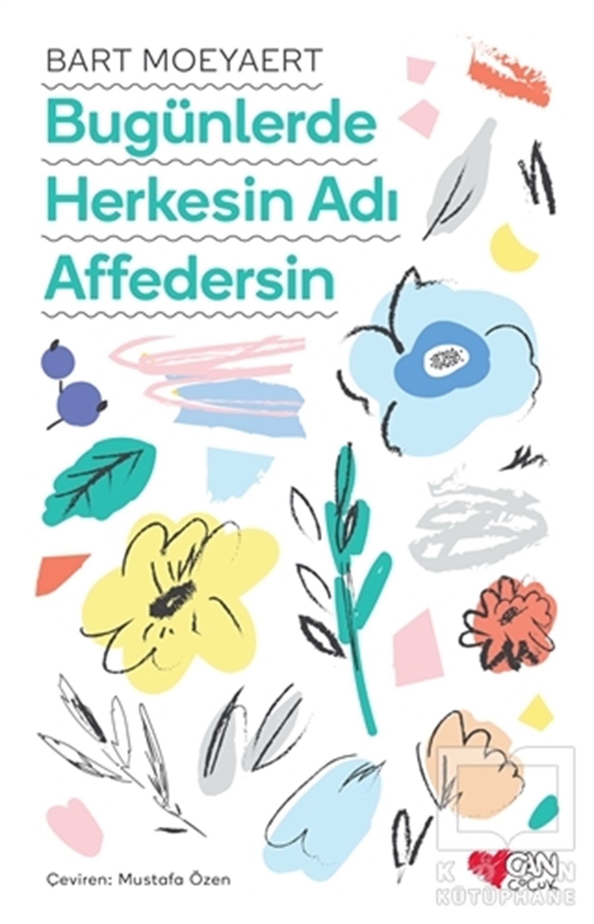 Bart MoeyaertÇocuk RomanlarıBugünlerde Herkesin Adı Affedersin