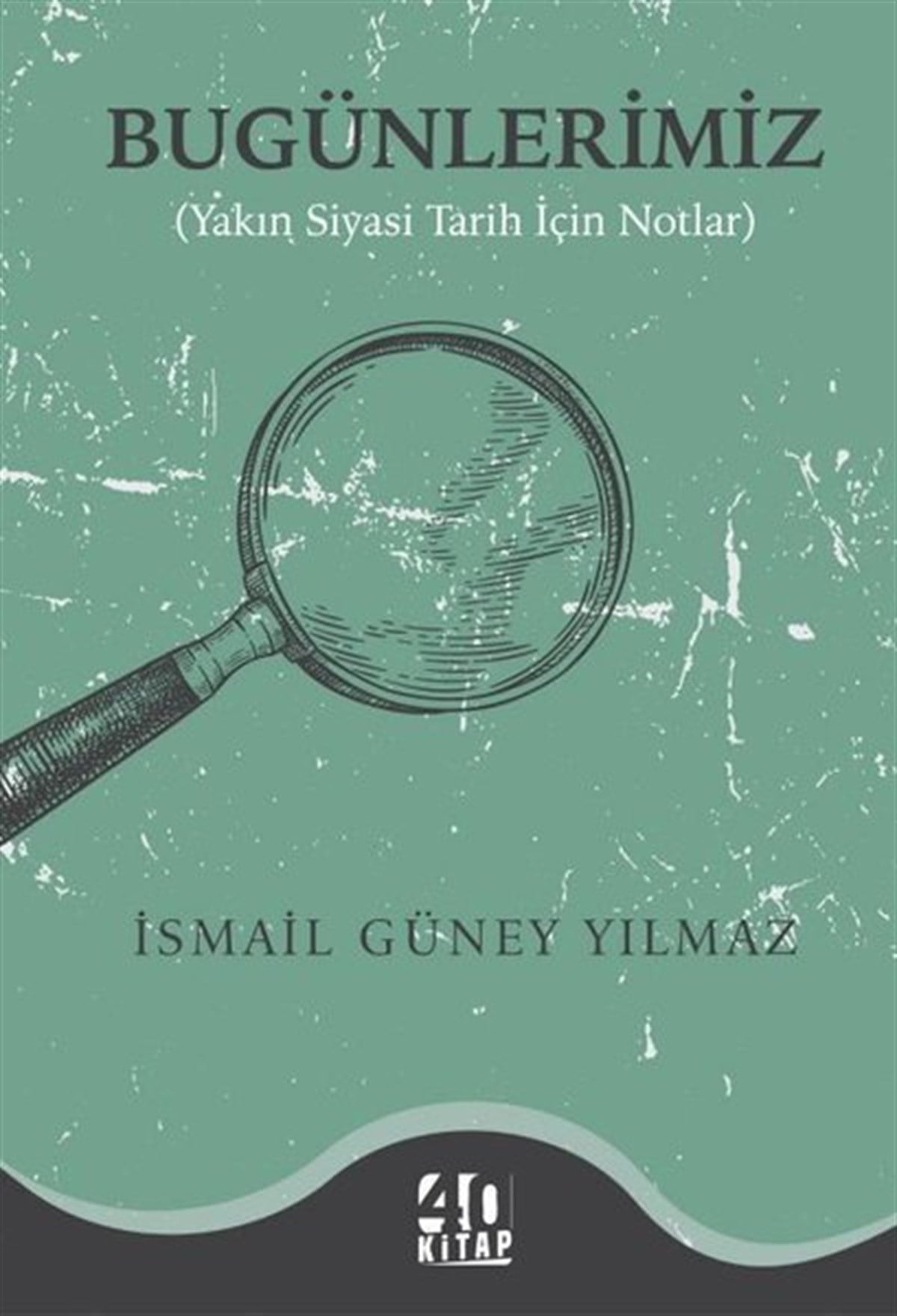İsmail Güney YılmazTürkiye RomanBugünlerimiz