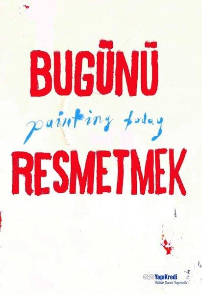 KolektifSanat Kuramı KitaplarıBugünü Resmetmek - Painting Today